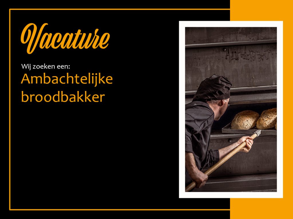 Vacature: Ambachtelijke broodbakker Vacature: Ambachtelijke broodbakker